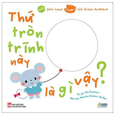 Sách Tranh Chạm Của Arakawa Shizue - Thứ Tròn Trĩnh Này Là Gì Vậy?