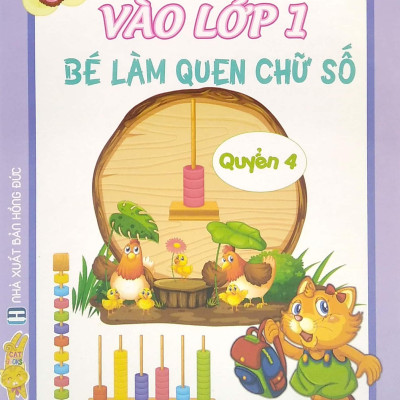 Bé Chuẩn Bị Vào Lớp 1 - Bé Làm Quen Chữ Số (Quyển 4)
