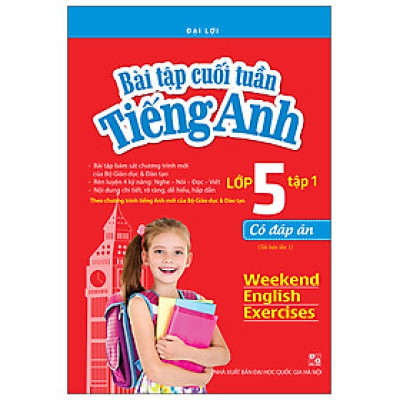 Bài Tập Cuối Tuần Tiếng Anh Lớp 5 Tập 1 - Có Đáp Án (Tái Bản)