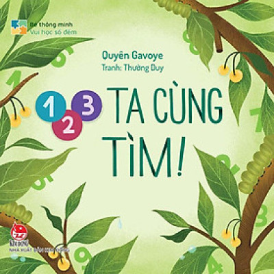 Bé Thông Minh - Vui Học Số Đếm - 1 2 3 Ta Cùng Tìm!
