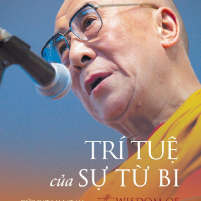 Trí Tuệ Của Sự Từ Bi - The Wisdom Of Compassion