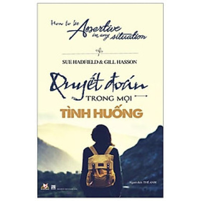 Quyết Đoán Trong Mọi Tình Huống (Tái Bản)