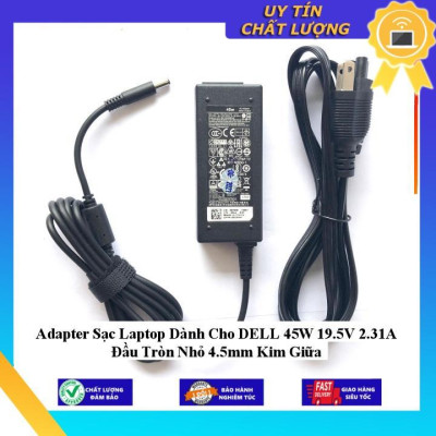 Adapter Sạc Laptop dùng cho DELL 45W 19.5V 2.31A Đầu Tròn Nhỏ 4.5mm Kim Giữa - Hàng Nhập Khẩu New Seal