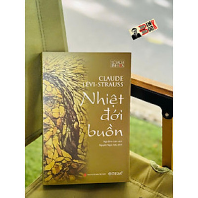 NHIỆT ĐỚI BUỒN - Claude Lévi-Strauss  - Ngô Bình Lâm dịch – Omega Plus