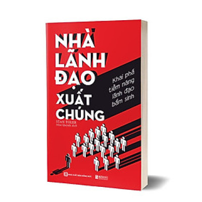 Nhà Lãnh Đạo Xuất Chúng: Khai Phá Tiềm Năng Lãnh Đạo Bẩm Sinh - Bản Quyền
