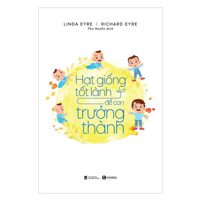 Hạt Giống Tốt Lành Để Con Trưởng Thành -  Tặng Kèm Sổ Tay