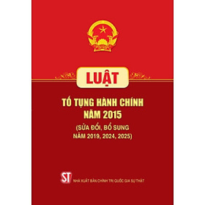 Luật Tố tụng hành chính năm 2015 (sửa đổi, bổ sung năm 2019, 2024, 2025)