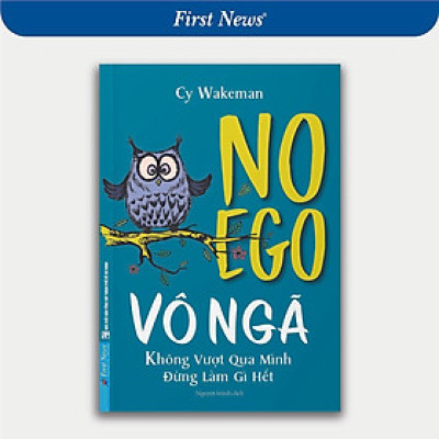 Sách - Vô Ngã - Không Vượt Qua Mình Thì Đừng Làm Gì Hết - First News