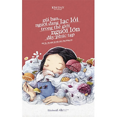 Gửi Bạn, Người Đang Lạc Lối Trong Thế Giới Người Lớn Đầy Phức Tạp