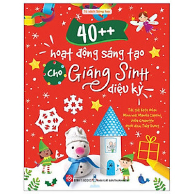 40++ Hoạt Động Sáng Tạo Cho Giáng Sinh Diệu Kỳ-Cuốn Sách Dành Cho Thiếu Nhi