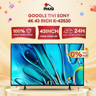 Google Tivi Sony 4K 43 inch K-43S30 Mới 2024 - Hàng chính hãng - Giao HCM và 1 số tỉnh thành