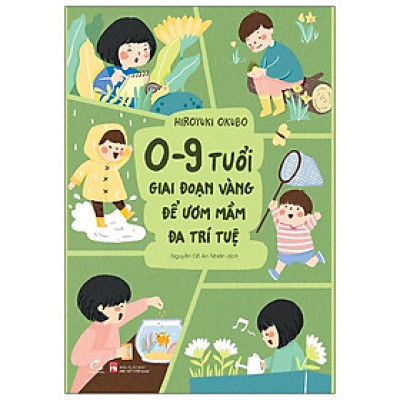 0-9 Tuổi Giai Đoạn Vàng Để Ươm Mầm Đa Trí Tuệ