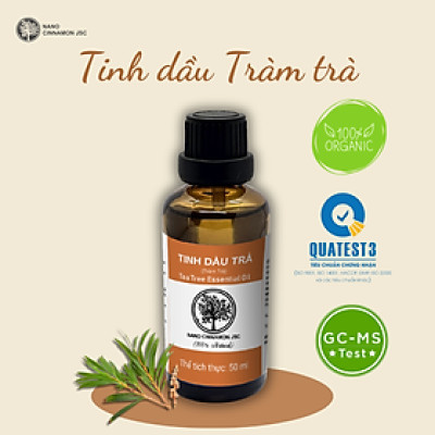Tinh dầu Tràm Trà thiên nhiên nguyên chất Nano Cinnamon 10/30/50/100ml - cải thiện da dầu mụn. Có kiểm định
