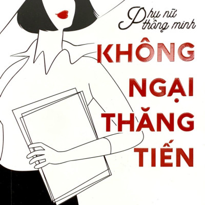 Phụ Nữ Thông Minh - Không Ngại Thăng Tiến