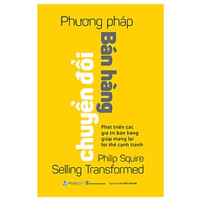 Phương Pháp Chuyển Đổi Bán Hàng - Philip Squire (bìa mềm)