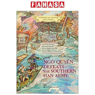 A History Of Vietnam In Pictures (In Colour) - Ngô Quyền Defeats The Southern Han Army