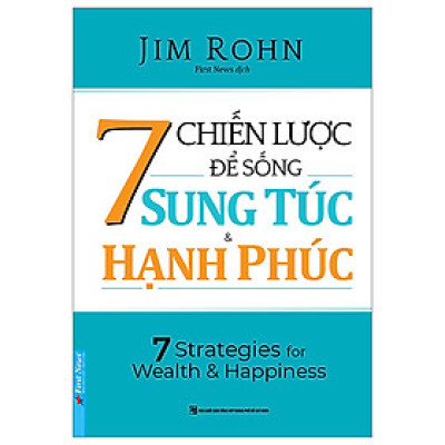7 Chiến Lược Để Sống Sung Túc Và Hạnh Phúc