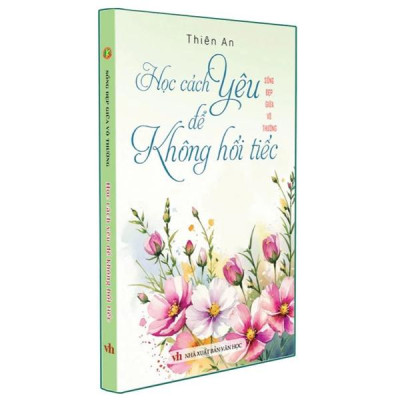 Sách - Sống Đẹp Giữa Vô Thường - Học Cách Yêu Để Không Hối Tiếc