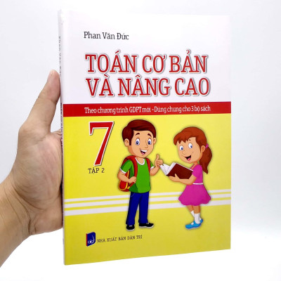 Toán Cơ Bản Và Nâng Cao 7 - Tập 2 (Theo Chương Trình GDPT Mới - Dùng Chung Cho 3 Bộ Sách)