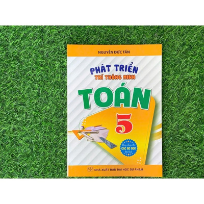 Phát triển trí thông minh toán 5  (Dùng chung cho các bộ SGK hiện hành) (HA-MK1)