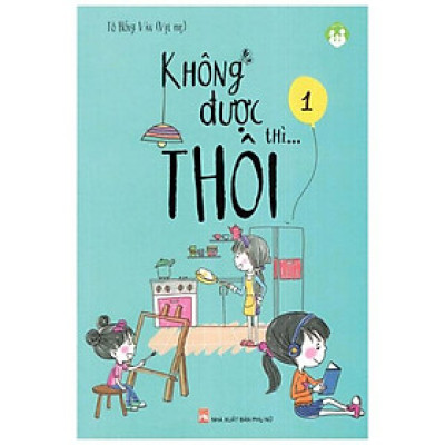 Không Được Thì..Thôi (Tập 1)