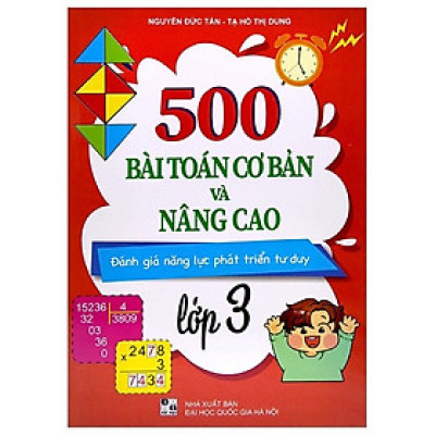 ￼Sách - 500 Bài Toán Cơ Bản Và Nâng Cao Đánh Giá Năng Lực Phát Triển Tư Duy Lớp 3