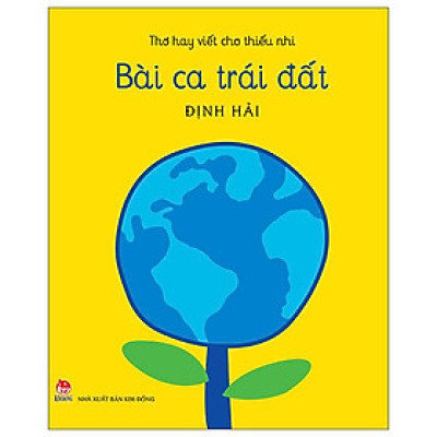 Thơ Hay Viết Cho Thiếu Nhi - Bài Ca Trái Đất