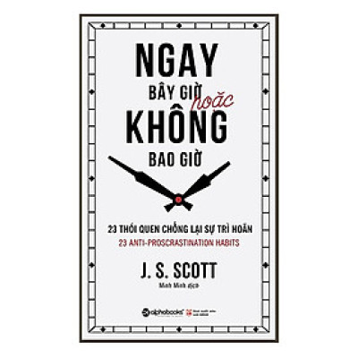 Ngay Bây Giờ Hoặc Không Bao Giờ (Tái Bản 2018)(Tặng Kèm Bookmark Tiki)