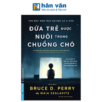 Đứa Trẻ Được Nuôi Trong Chuồng Chó - Và Những Ghi Chép Khác Của Một Bác Sĩ Tâm Thần Nhi