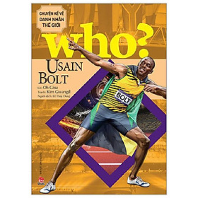 Who? Chuyện Kể Về Danh Nhân Thế Giới - Usain Bolt