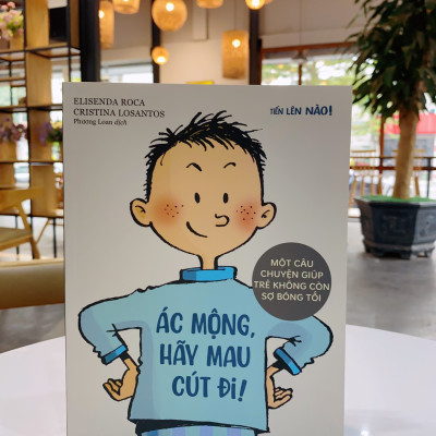 Sách cho bé - Tiến Lên Nào! - ÁC MỘNG, HÃY MAU CÚT ĐI! - Một Câu Chuyện Giúp Trẻ Không Còn Sợ Bóng Tối - Sách tranh