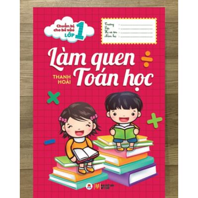 Chuẩn bị cho bé vào lớp 1 - Làm quen toán học