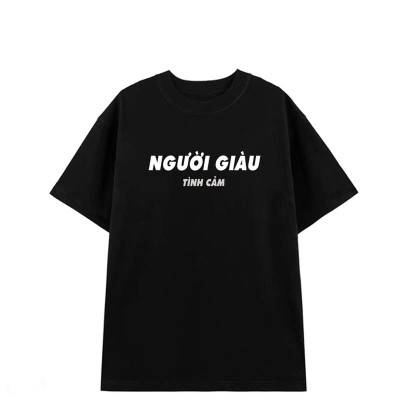 Áo Thun Nữ 100% Cotton In Chữ NGƯỜI GIÀU TÌNH CẢM