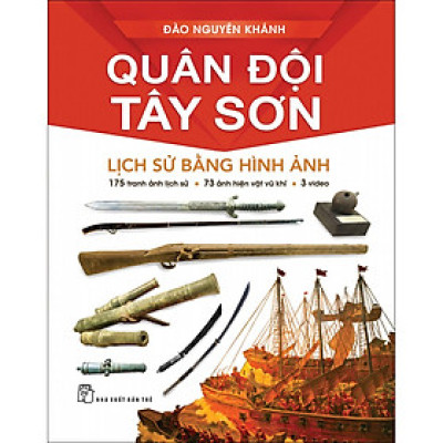 Quân đội Tây Sơn: Lịch sử bằng hình ảnh (Bìa cứng)