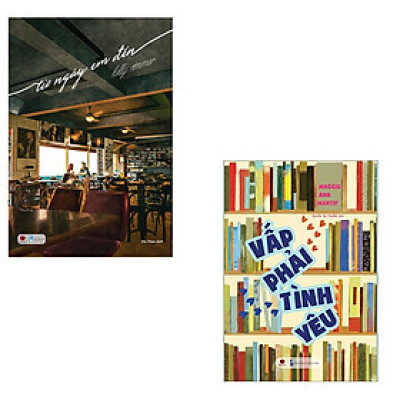 Bộ 2 cuốn tiểu thuyết tình cảm lãng mạn: Vấp Phải Tình Yêu - Từ Ngày Em Đến