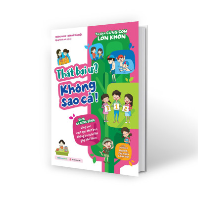 Sách - Tủ Sách Cùng Con Lớn Khôn - Thất Bại Ư? Không Sao Cả!