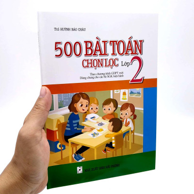 500 Bài Toán Chọn Lọc Lớp 2 (Theo Chương Trình Giáo Dục Phổ Thông Mới)